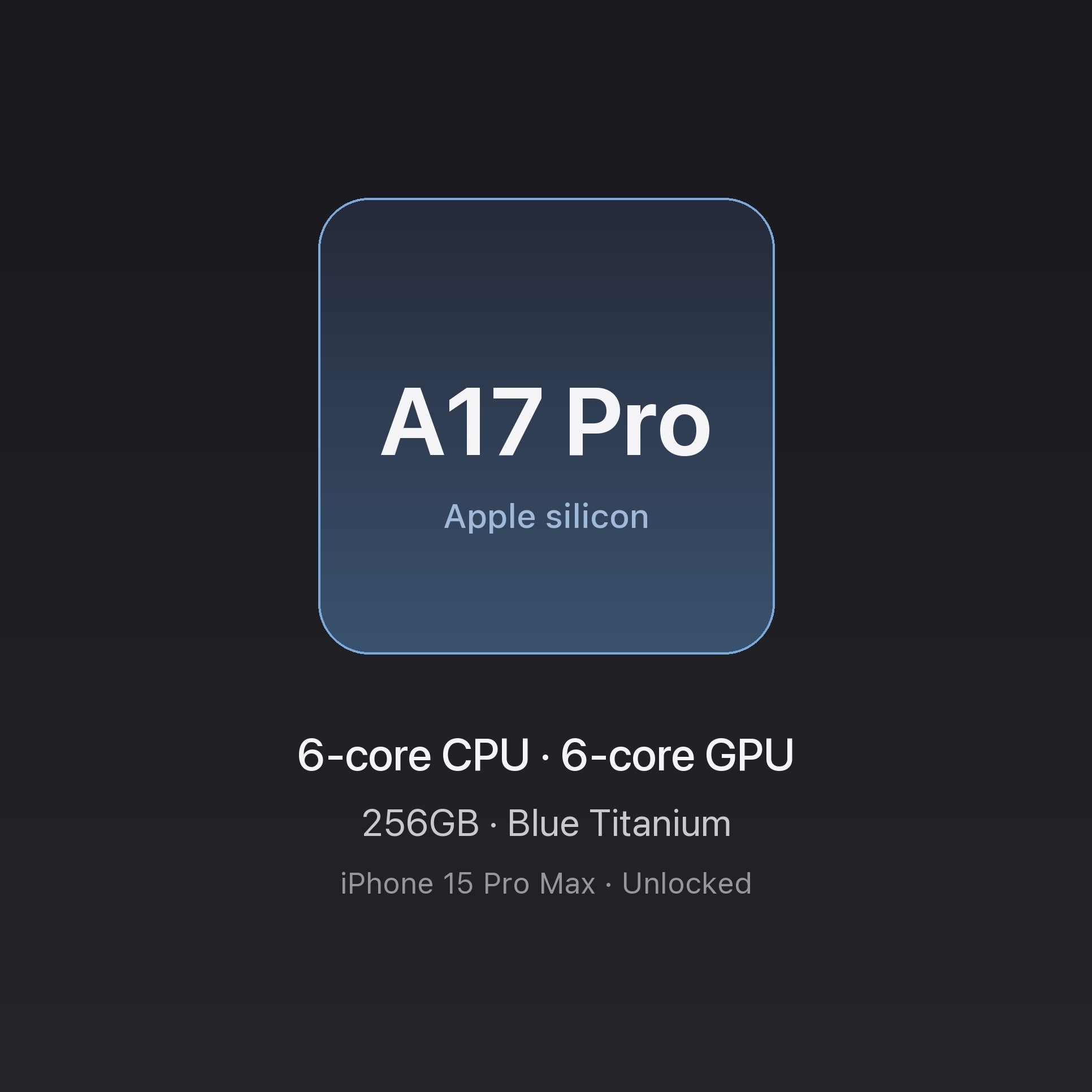 Apple A17 Pro chip card — iPhone 15 Pro Max 256GB Blue Titanium, unlocked