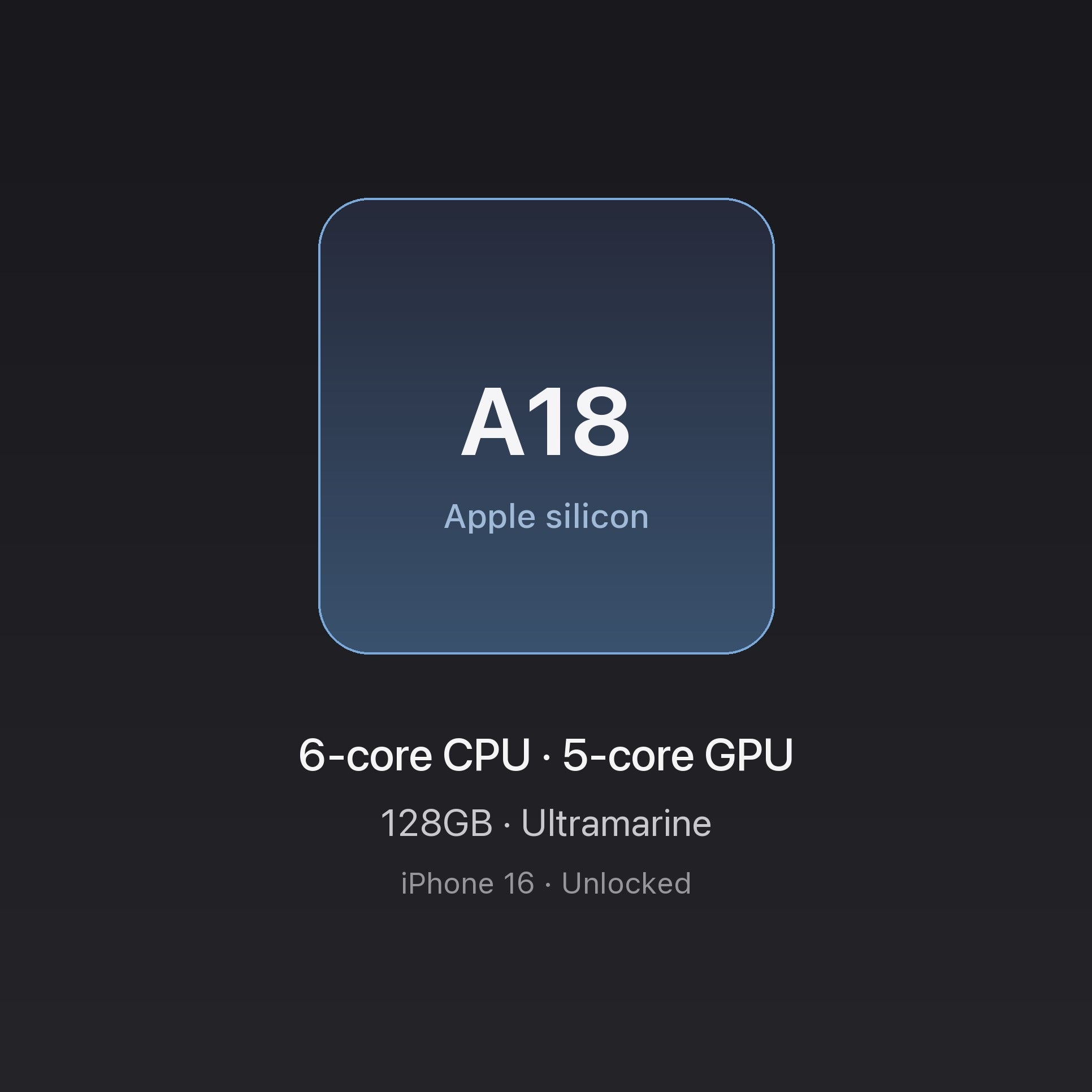 Apple A18 chip card — iPhone 16 128GB Ultramarine, unlocked