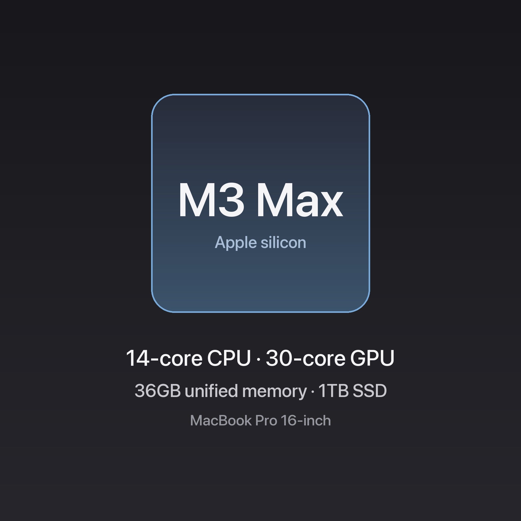 Apple MacBook Pro 16-inch M3 Max chip — 14-core CPU · 30-core GPU, 36GB unified memory, 1TB SSD, Space Black