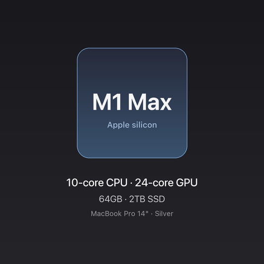 Apple M1 Max chip — 10-core CPU, 24-core GPU, 64GB unified memory, 2TB SSD, MacBook Pro 14-inch Silver